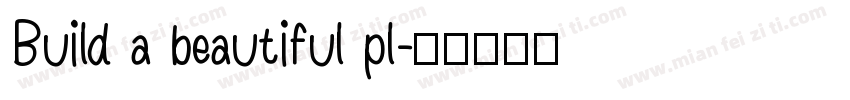 Build a beautiful pl字体转换